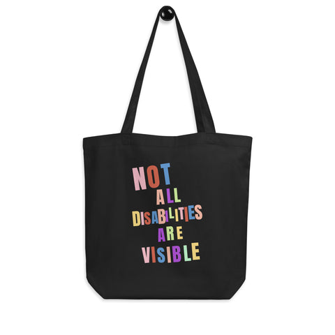 Not all disabilities are visible - Eco Tote Bag